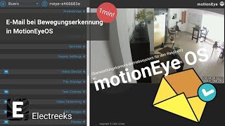 EMail aus Motioneye Mail Versand bei Bewegungserkennung MotioneyeOS  Electreeks® [upl. by Novyaj]