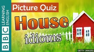 A picture quiz about English idioms House [upl. by Adnalu550]