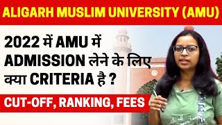 Aligarh Muslim University AMU  Admission 2022  Cutoff Ranking Fees  Full Review [upl. by Anirad742]