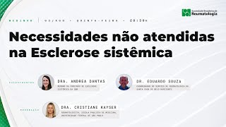 Necessidades não atendidas na Esclerose sistêmica  03082023  2030h [upl. by Yetnom]