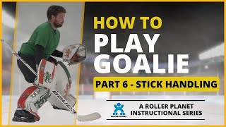 Inline Hockey Goalie Training  Part 6  Stick Handling [upl. by Ojyllek]