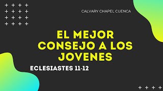 EL MEJOR CONSEJO A LOS JOVENES 016 ECLESIASTES 1112 PREDICA PARA JOVENES [upl. by Jewelle838]