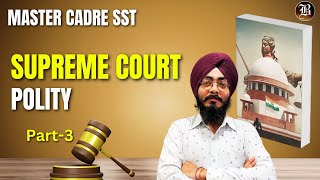 Supreme Court  Part  3  Polity  Master cadre SST  Most Important Topic Master Cadre [upl. by Beverley]