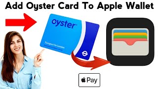 How To Add Oyster Card To Apple Wallet 2024 [upl. by Carena529]