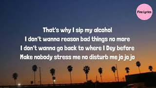 Joeboy  sip Alcohol lyrics [upl. by Neelrihs]