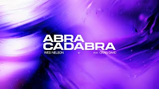 Wes Nelson  Abracadabra feat Craig David Lyric Video [upl. by Gasperoni562]