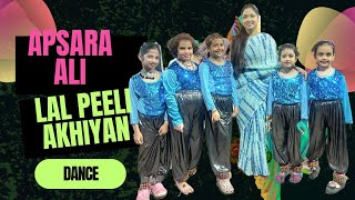 ApsaraAliLalPeeliAkhiyanChoregraphedKanika SinghalLavanyaIraSiyaAarnaSaanvi [upl. by Yesnik]