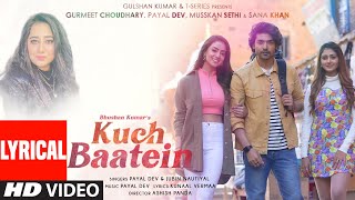 Kuch Baatein Lyrical Payal Dev Jubin Nautiyal  Kunaal Vermaa  Ashish P  Gurmeet C Bhushan K [upl. by Artina]