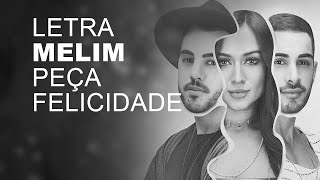 Melim Peça Felicidade LETRA I LYRIC [upl. by Darcey1]