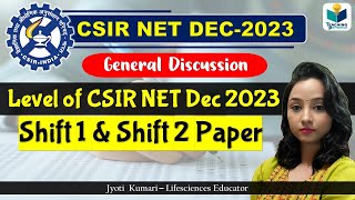 Level of CSIR NET Dec2023 Shift1 amp Shift2 Paper  General Discussion  Paper Review [upl. by Zoe]