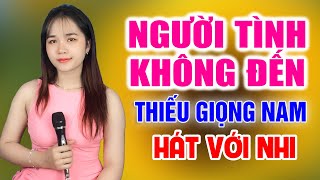 Karaoke Người Tình Không Đến Song ca thiếu giọng Nam  SC với Nhi   HL Media [upl. by Aeslehs]