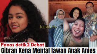 KENA MENTAL detik2 GIBRAN DIDEBAT ANAK ANIES BASWEDAN MUTIARA [upl. by Leeann]