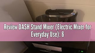 Review DASH Stand Mixer Electric Mixer for Everyday Use 6 Speed Stand Mixer with 3 qt Stainless S [upl. by Prussian]