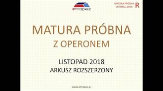 Matura próbna z matematyki z OPERONEM Poziom ROZSZERZONY Listopad 2018 [upl. by Eatnoj]