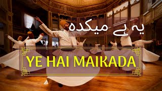 Ye hai Maikada dervish version  Darvesh Whirl on Ye hy Maikada [upl. by Dlareg]