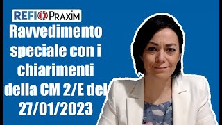 Ravvedimento speciale con i chiarimenti della CM 2E del 27 01 2023 [upl. by Essinger]