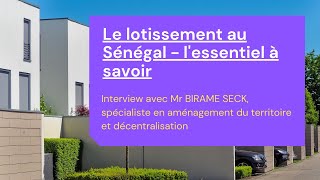 Le lotissement au Sénégal  Interview avec Mr Birame SECK spécialiste en aménagement du territoire [upl. by Eliath811]