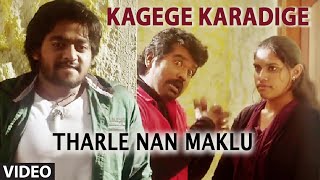 Kagege Karadige Video Song II Tharle Nan Maklu II Yathiraj Nagshekar Shuba Punja [upl. by Zoara12]