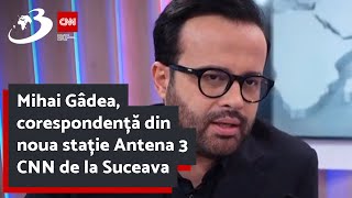 Mihai Gâdea corespondență din noua stație Antena 3 CNN de la Suceava E important să fim alături de [upl. by Donnie452]