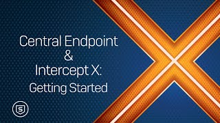 Central Endpoint amp Intercept X Getting Started [upl. by Yclehc]