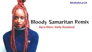 Ayra Starr Kelly Rowland  Bloody Samaritan Remix Lyrics [upl. by Aitercal]