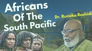 Africans In The South Pacific  Dr Runoko Rashidi Clip [upl. by Llerrehs]