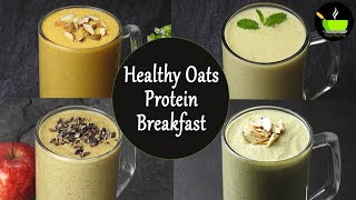 4 High Protein Breakfast Smoothie Recipes  Weight Loss Breakfast Smoothie  4 Oats Smoothie Recipes [upl. by Beedon300]