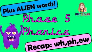 Phonics Phase 5  Recap of wh ph and ew with Miss Ellis  PLUS ALIEN WORDS [upl. by Ccasi259]