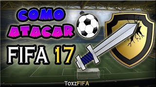 COMO ATACAR EN FIFA 17 [upl. by Anatnom]