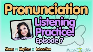 Pronunciation  Listening Practice  Ep 7 [upl. by Nylrebma]