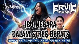 IBU NEGARA DALAM STR35 BERAT l ERVIC MUSIC l HEAVY METAL GOTHIC METAL BLACK METAL [upl. by Gustin]