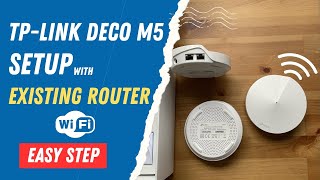 TPLink Deco M5 Setup With Existing Router [upl. by Johns]