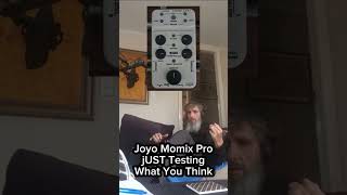 Joyo Momix Pro jUST Testing What You Think [upl. by Sivrup]