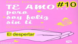 AudioLibro Español Latino  Te amo pero soy feliz sin ti Jaime Jaramillo Cap10 quotEl despertarquot [upl. by Nylrahs78]