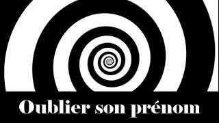 Oublier son prénom  Hypnose ludique [upl. by Meggy]