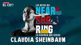 Los retos del nearshoring con Claudia Sheinbaum [upl. by Nilrah278]