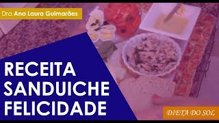 RECEITA DE SANDUÍCHE NATURAL  Dieta da Felicidade [upl. by Minier673]