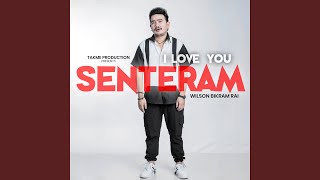 I Love You Senteram [upl. by Bridwell]