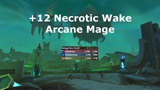 12 Necrotic Wake Arcane Mage 191M Overall 475 Mill 3rd Boss [upl. by Elihu]