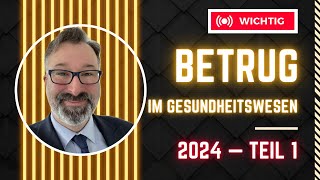 BETRUG im Gesundheitswesen 2024  Teil 1 [upl. by Johnna]