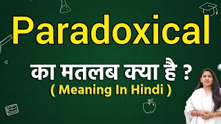 Paradoxical meaning in hindi  Paradoxical ka matlab kya hota hai  Word meaning [upl. by Nayllij]