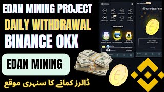 EDAN Telegram Mining Bot  101 Withdrawal Confirm Binance  EDAN Mining App [upl. by Ruon]