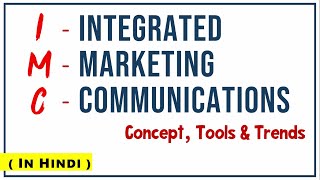 IMC  INTEGRATED MARKETING COMMUNICATIONS IN HINDI  Concept Tools amp Trends Marketing Management [upl. by Berkeley]