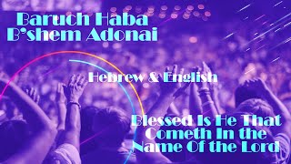 Baruch Haba Bshem Adonai  Blessed is He Hebrew amp English  Worship [upl. by Eibur]