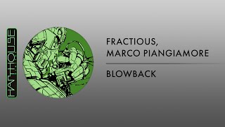 Fractious amp Marco Piangiamore  Blowback Harthouse [upl. by Mena]