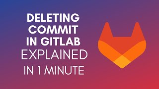 How To Delete Commit In GitLab 2024 [upl. by Lingwood100]