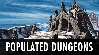 Skyrim Mod Populated Dungeons Caves Ruins [upl. by Aelc491]