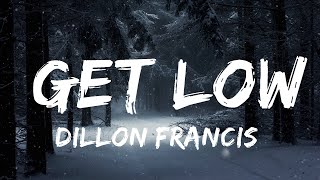 Dillon Francis DJ Snake  Get Low Lyrics  25mins of Best Vibe Music [upl. by Johnston]