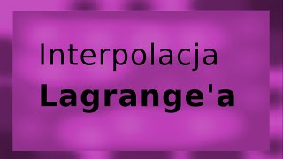 interpolacja Lagrangea C [upl. by Haelahk817]