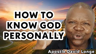 How To Know God Personally  Apostle David Longe [upl. by Geilich154]